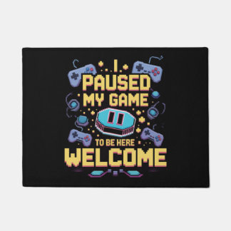 I Paused My Game To Be Here Welcome Gamer Gift Doormat