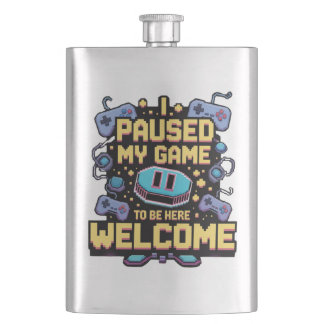I Paused My Game To Be Here Welcome Gamer Gift Flask