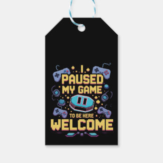 I Paused My Game To Be Here Welcome Gamer Gift Tags