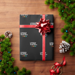 I paused my game to be here wrapping paper