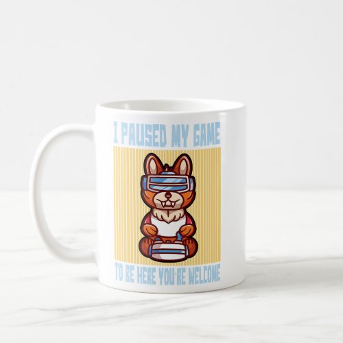 I Paused My Game To Be Here Youre Welcome Retro G Coffee Mug