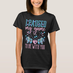 I Paused My Game To Be With You Valentine's Day Ga T-Shirt