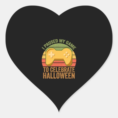 I Paused My Game To Celebrate Halloween Heart Sticker