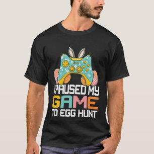 I Paused My Game To Egg Hunt Easter Day Gamer Kids T-Shirt