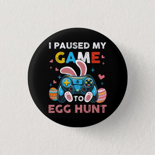 I Paused My Game To Egg Hunt Easter Gamepad Bunny  Button