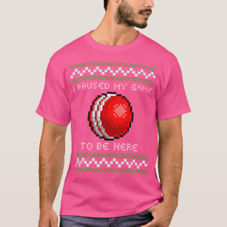 I Paused My Game To Here Ugly Cricket Christmas T-Shirt