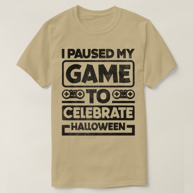I Paused My Game Video Game Player Gaming Gamer Ne T-Shirt (Design Front)
