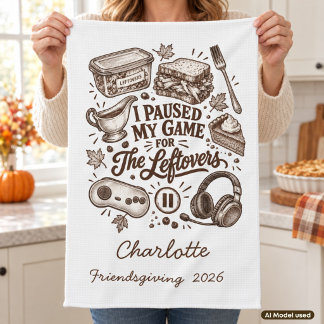 I Paused My Game Vintage Friendsgiving Leftovers Kitchen Towel