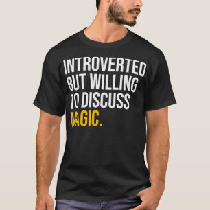I PAUSED MY MAGIC TO BE the magician T-Shirt