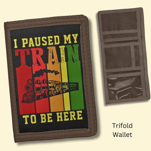 I Paused My TRAIN To Be Here Steam Engine          Trifold Wallet (Creator Uploaded)