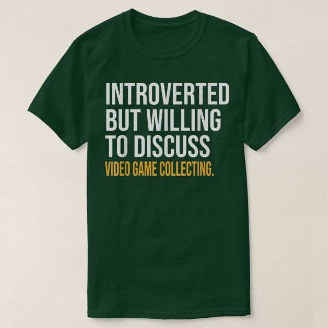 I PAUSED MY VIDEO GAME COLLECTING TO BE HERE T-Shi T-Shirt (Design Front)