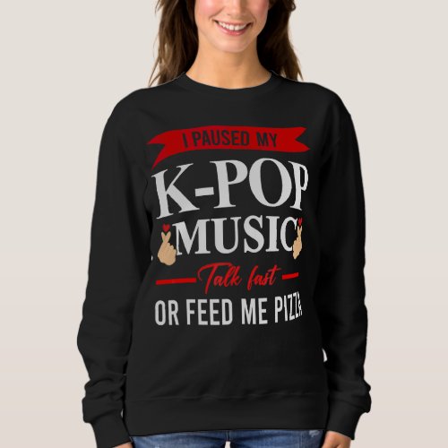 I Pausede My K Pop Music Bubble Tea Sweatshirt