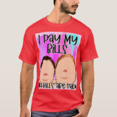 Womens I Pay My Bills My Bills Are Paid Women Day T-Shirt