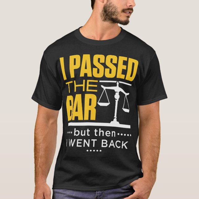 I Ped The Bar Funny Bar Exam Joke New Lawyer  T-Shirt (Front)
