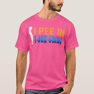 I Pee In Lake Anna Camping Funny Camper Humor Virg T-Shirt