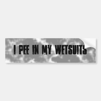 I pee in my wetsuits bumper sticker