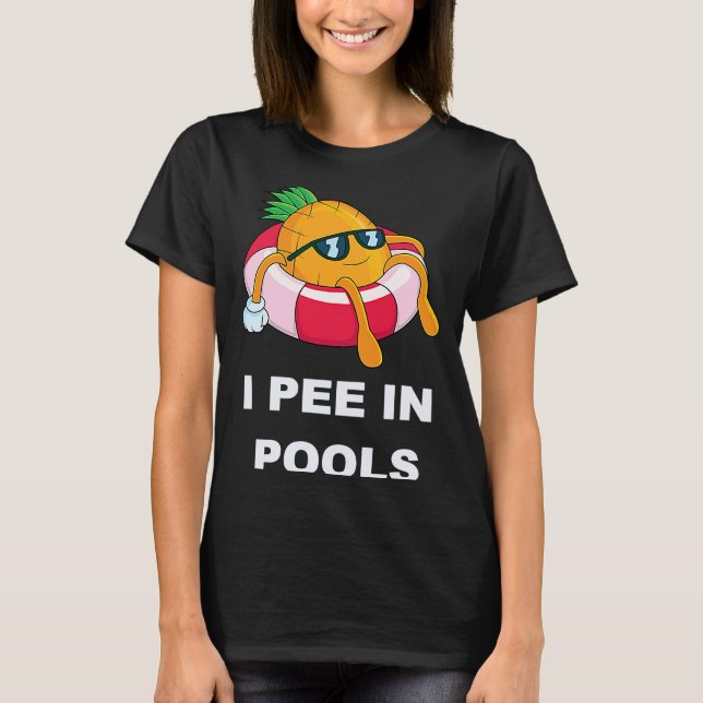 I Pee In Pools  1 T-Shirt (Front)