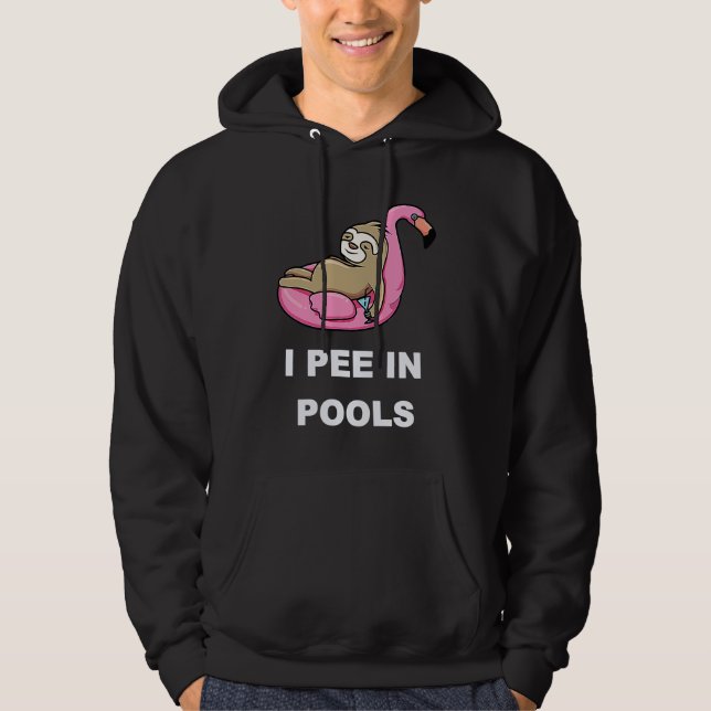 I Pee In Pools  2 Hoodie (Front)