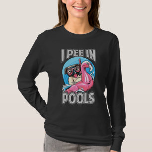 I Pee In Pools   Dog  Swimming Pool Jokes 1 T-Shirt