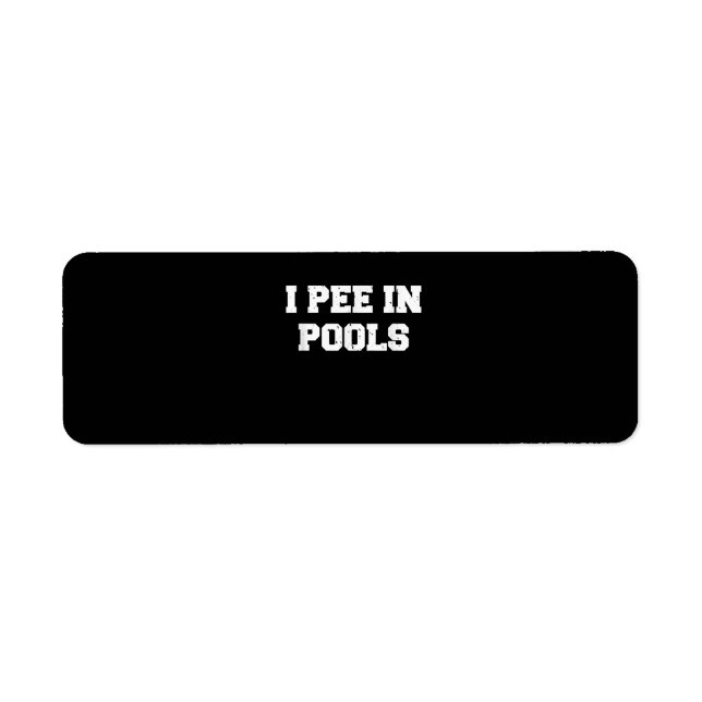 I Pee In Pools Funny Swimming Sarcastic Swim Label (Front)