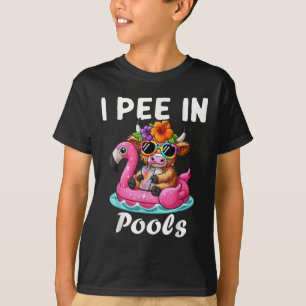 I Pee In Pools Highlands Cow Funny Jokes Sarcastic T-Shirt