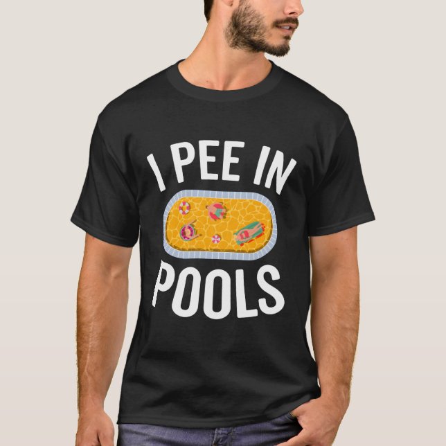 I Pee In Pools Humor Sarcasm Jock Pool T-Shirt (Front)