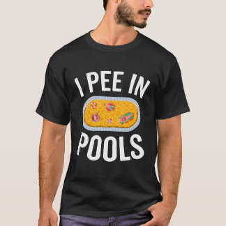 I Pee In Pools Humor Sarcasm Jock Pool T-Shirt