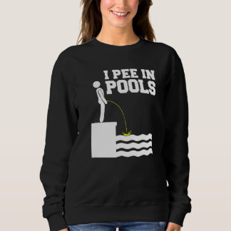 I pee in pools Premium Sweatshirt