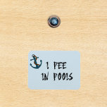 I Pee in Pools Stateroom Funny Cabin Door Magnet<br><div class="desc">This design was created though digital art. It may be personalized in the area provide or customizing by choosing the click to customize further option and changing the name, initials or words. You may also change the text color and style or delete the text for an image only design. Contact...</div>