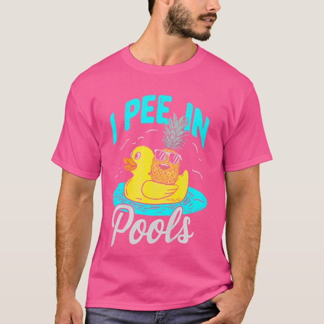 I Pee In Pools Swimming Pool Funny Jokes, Sarcasti T-Shirt (Front)
