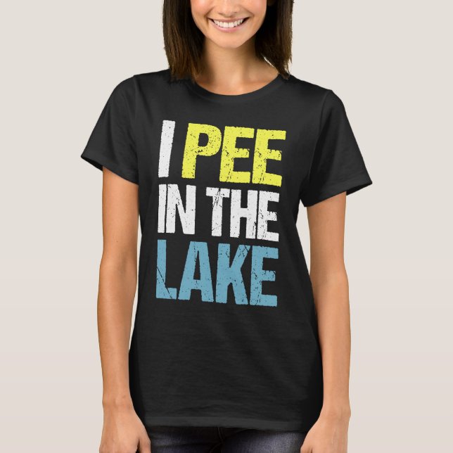 I Pee In The Lake Funny Summer Vacation T-Shirt (Front)