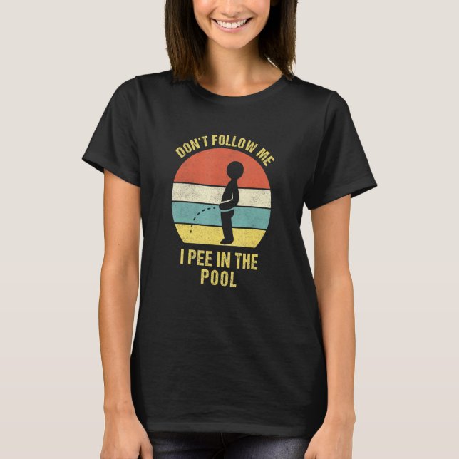I Pee In The Pool I Pool Party Pee T-Shirt (Front)
