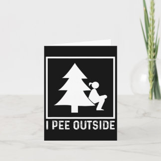I Pee Outside Girl Sign Funny Camping Hiking Outdo Card