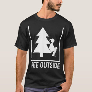 I Pee Outside Girl Sign Funny Camping Hiking Outdo T-Shirt