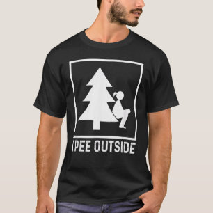 I Pee Outside Girl Sign Funny Camping Hiking Outdo T-Shirt