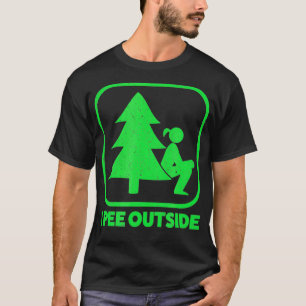 I Pee Outside Girl Sign Funny Camping Hiking Outr T-Shirt