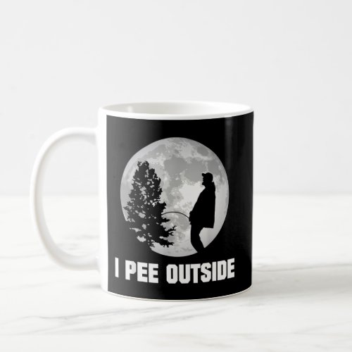 I Pee Outside I Love Peeing Outside Camping Coffee Mug