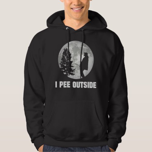 I Pee Outside I Love Peeing Outside Funny Camping Hoodie