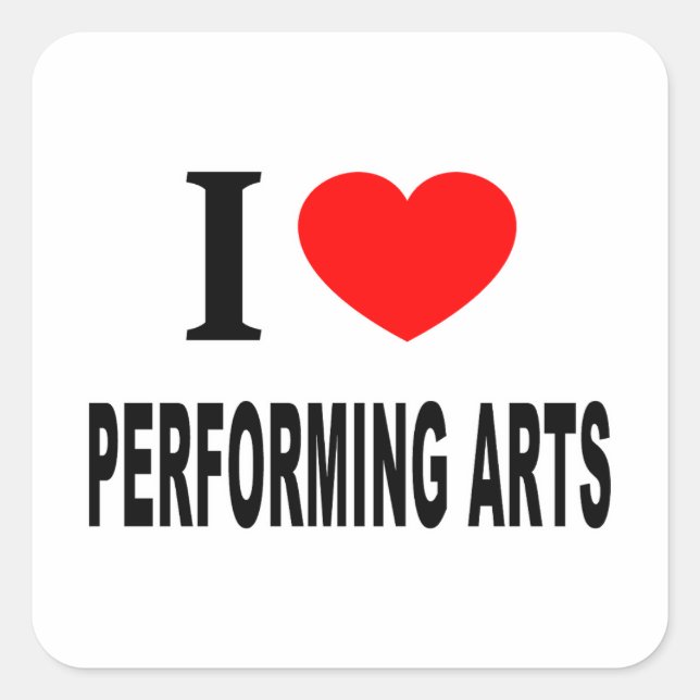 I ❤️ PERFORMING ARTS I LOVE PERFORMING ARTS I HEAR SQUARE STICKER (Front)