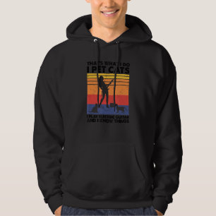 I Pet Cats I Play Electric Guitar & I Know Things Hoodie
