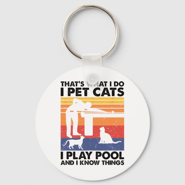 I Pet Cats I Play Pool And I Know Things  Keychain (Front)