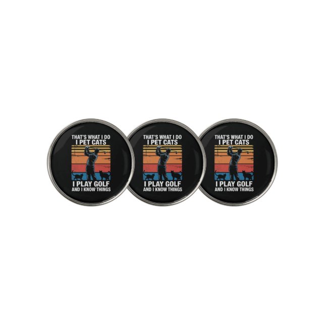 I Pet Cats Play Golf & Know Things Golfer Cat Love Ball Marker (3 Up)