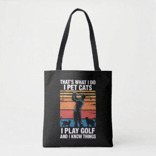 I Pet Cats Play Golf & Know Things Golfer Cat Love Tote Bag
