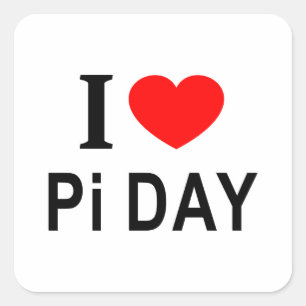 I ❤️ Pi DAY I LOVE Pi DAY I HEART Pi DAY Square Sticker