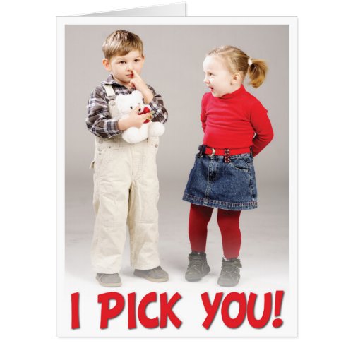 I Pick You Giant Valentines Day Card