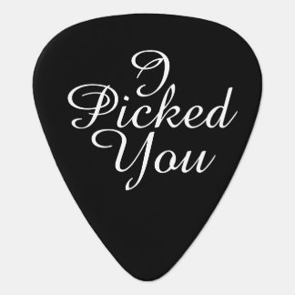 I Picked You Wedding / Anniversary Themed Guitar Pick