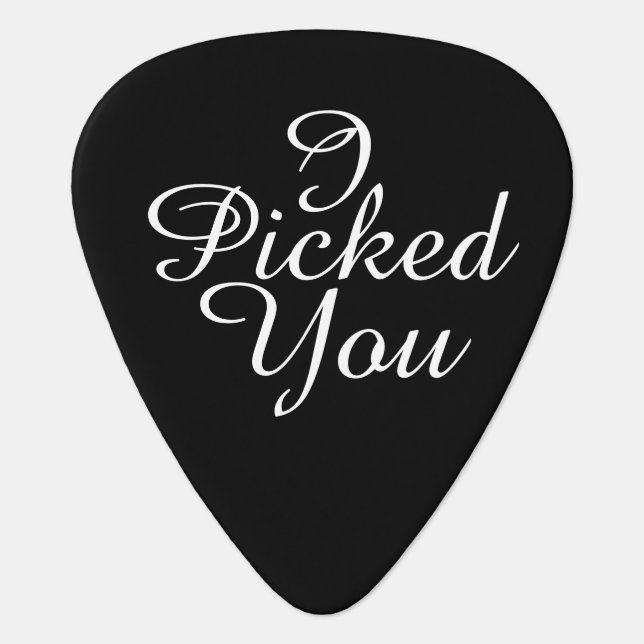 I Picked You Wedding / Anniversary Themed Guitar Pick (Front)
