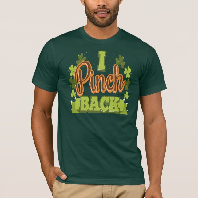 I Pinch Back Funny St Patrick's Day  T-Shirt (Front)