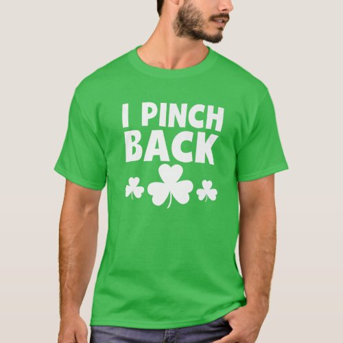 I Pinch Back St Patricks Day Funny Irish Humor Sha T_Shirt
