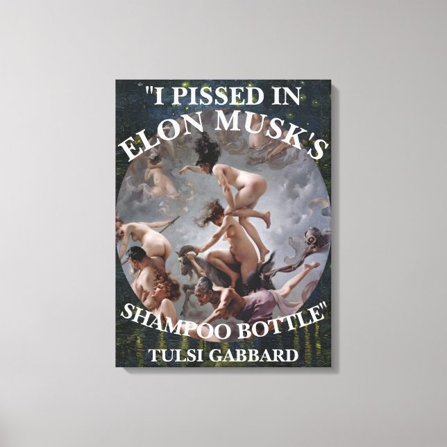 I PISSED IN ELON MUSK'S SHAMPOO TULSI GABBARD CANVAS PRINT (Front)